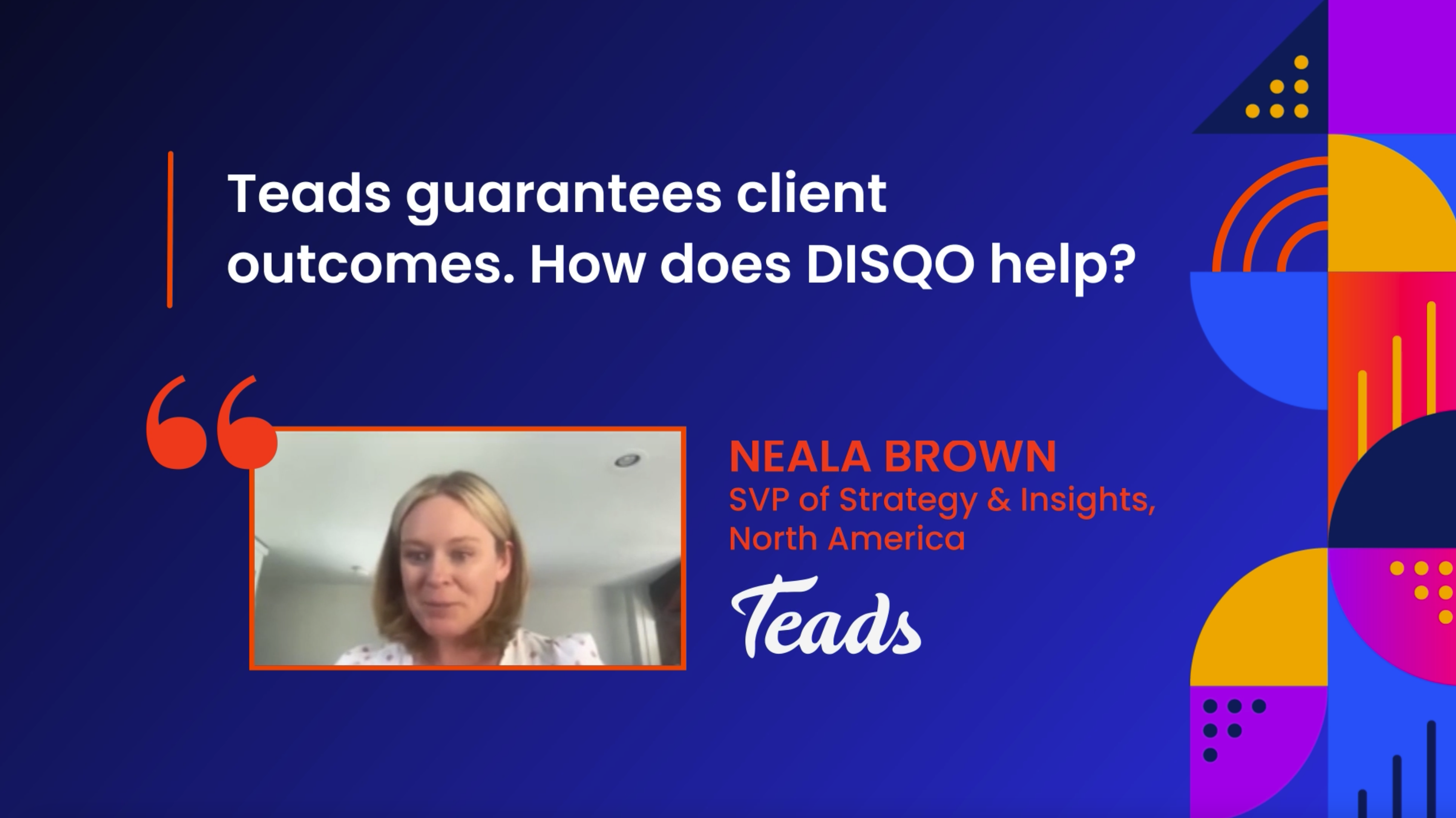 Image of a still from the client video with Teads about how DISQO helps guarantee client outcomes.